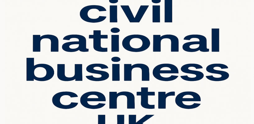 Why the Civil National Business Centre Is the Starting Line for UK Business Success
