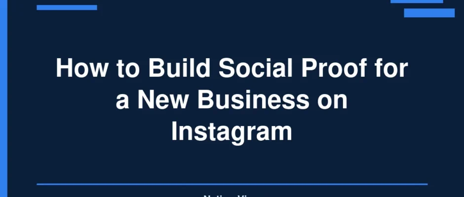 How to Build Social Proof for a New Business on Instagram