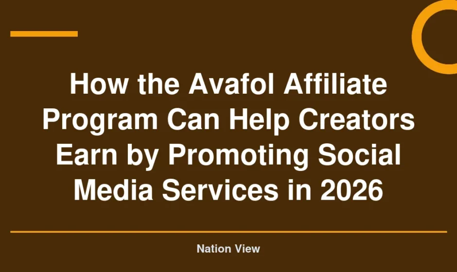How the Avafol Affiliate Program Can Help Creators Earn by Promoting Social Media Services in 2026